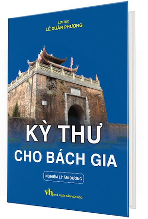 Kỳ Thư Cho Bách Gia – Nghiệm Lý Âm Dương (Bìa Cứng) - Lợi Tục Lê Xuân Phương