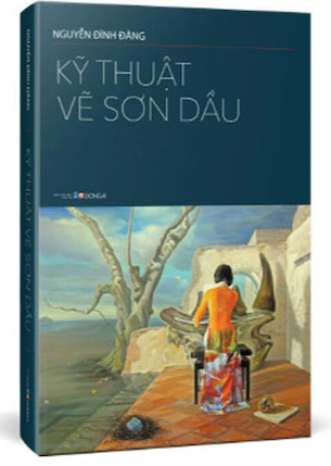 Kỹ Thuật Vẽ Sơn Dầu (Bìa Cứng) - Nguyễn Đình Đăng