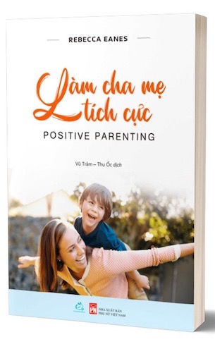 Làm Cha Mẹ Tích Cực - Rebecca Eanes