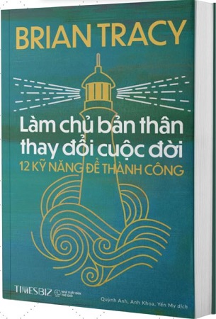 Sách Làm Chủ Bản Thân Thay Đổi Cuộc Đời - Brian Tracy