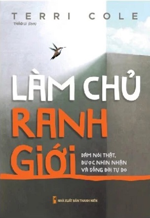 Sách Làm Chủ Ranh Giới Dám Nói Thật, Được Nhìn Nhận Và Sống Đời Tự Do Terri Cole