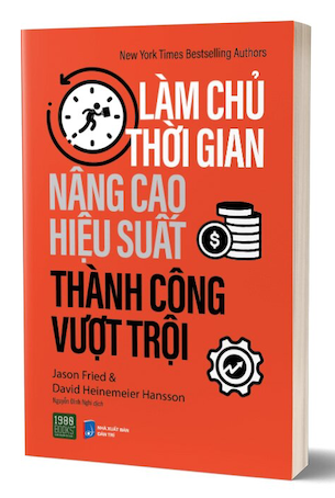 Làm Chủ Thời Gian - Nâng Cao Hiệu Suất - Thành Công Vượt Trội - Jason Fried, David Heinemeier Hansson