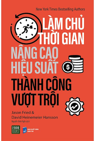 Làm Chủ Thời Gian - Nâng Cao Hiệu Suất - Thành Công Vượt Trội - Jason Fried, David Heinemeier Hansson