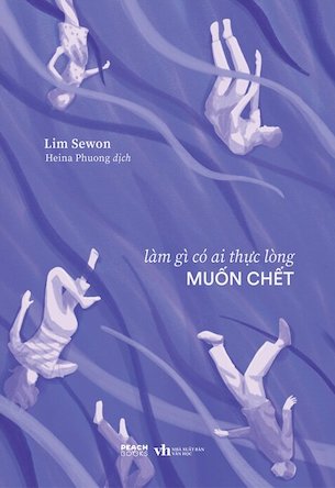 Làm Gì Có Ai Thực Lòng Muốn Chết - Lim Sewon