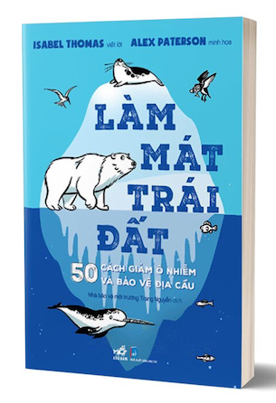 Làm Mát Trái Đất - Isabel Thomas, Alex Paterson