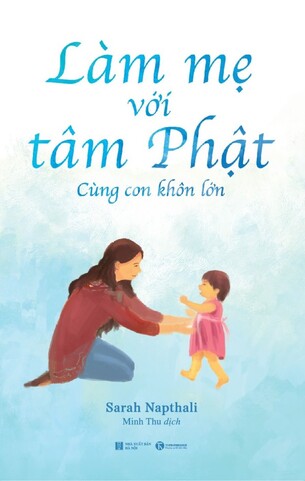 Làm mẹ với tâm Phật: cùng con khôn lớn