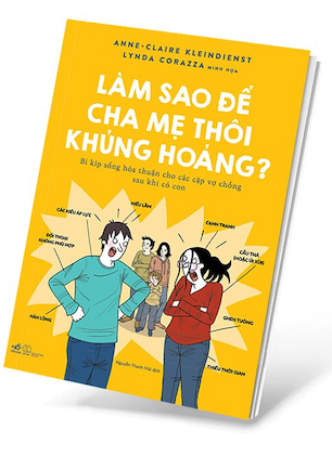 Combo 2 Cuốn Làm Sao Để Cha Mẹ Thôi Khủng Hoảng - Làm Sao Để Con Thôi Ngang Bướng - Anne - Claire Kleindienst, Lynda Corazza