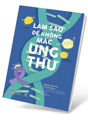 Làm Sao Để Không Mắc Ung Thư - Toshio Akitsu