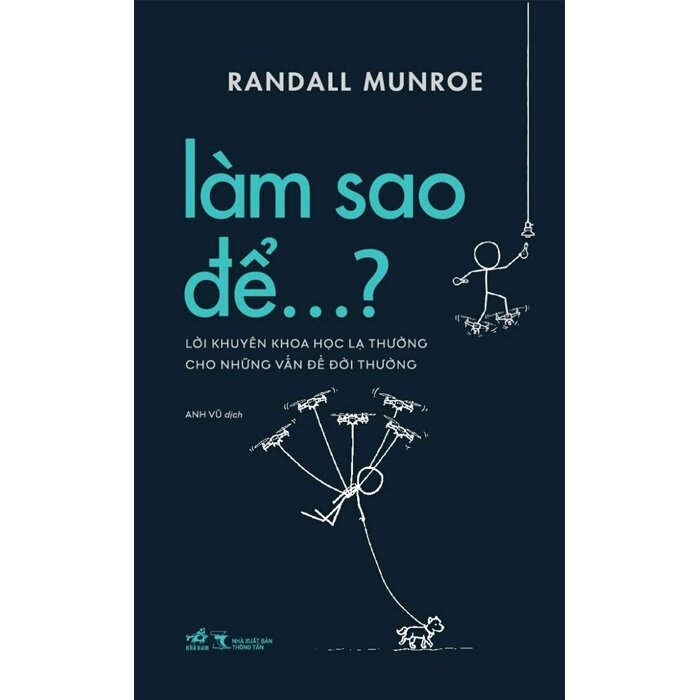 Combo (2 Cuốn Sách) Giải Thích Các Thứ + Làm Sao Để…? (Randall Munroe)
