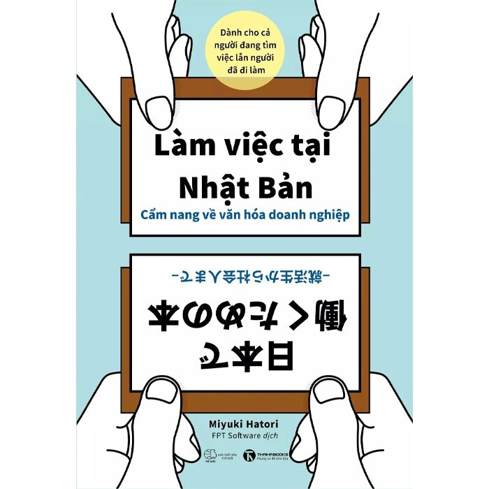 Làm Việc Tại Nhật Bản - Cẩm Nang Về Văn Hóa Doanh Nghiệp (Miyuki Hatori)