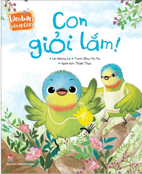 Combo sách Làm Bạn Cùng Con: Con Giỏi Lắm+Con Không Muốn Đâu+Mẹ Vẫn Yêu Con Chứ+Con Ngoan Mà (4 cuốn)