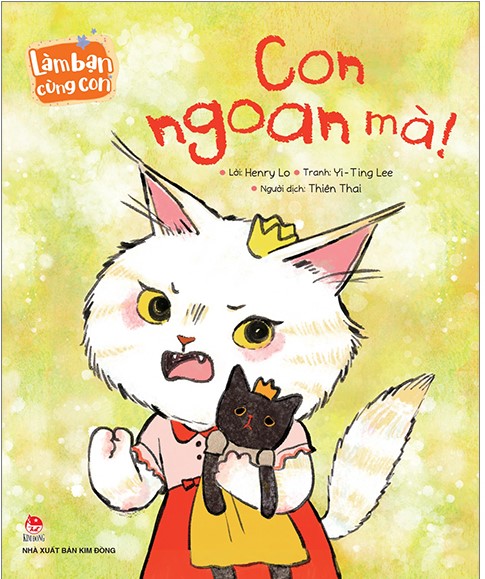 Combo sách Làm Bạn Cùng Con: Con Giỏi Lắm+Con Không Muốn Đâu+Mẹ Vẫn Yêu Con Chứ+Con Ngoan Mà (4 cuốn)