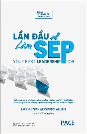 “Lần đầu làm Sếp” (Your First Leadership) - Tacy M. Byham, Richard S. Wellins