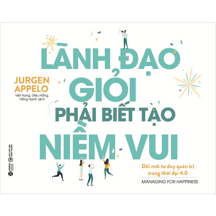 Lãnh Đạo Giỏi Phải Biết Tạo Niềm Vui - Jurgen Appelo