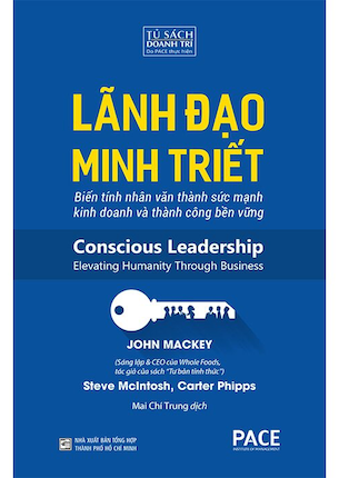 Lãnh Đạo Minh Triết - Conscious Leadership - John Mackey, Steve McIntosh, Carter Phipps