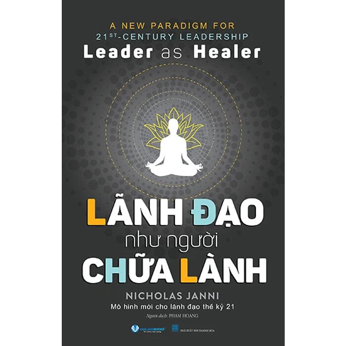 Lãnh Đạo Như Người Chữa Lành - Nicholas Jannni