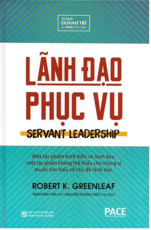 Lãnh đạo phục vụ (Servant Leadership) - Robert K. Greenleaf