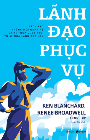 Lãnh đạo phục vụ  Ken Blanchard, Renee Broadwell