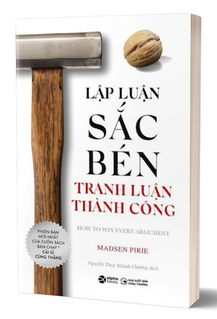 Lập Luận Sắc Bén Tranh Luận Thành Công - Madsen Pirie