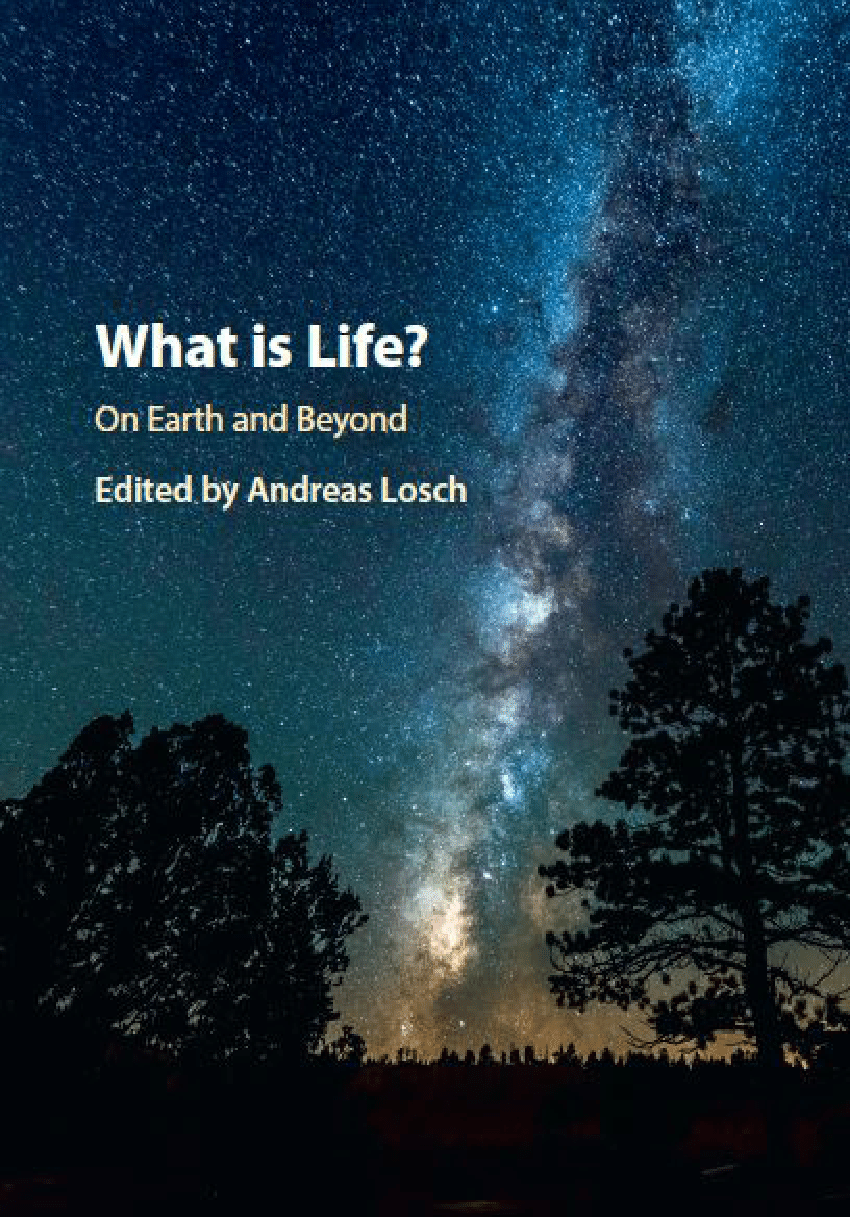 What is Life? On Earth And Beyond Andreas Losch
