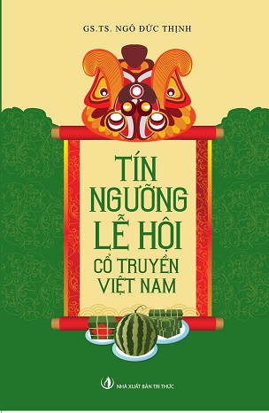 Sách Tín Ngưỡng Lễ Hội Cổ Truyền Việt Nam - Ngô Đức Thịnh