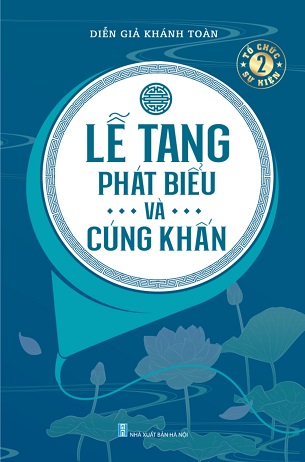 Lễ Tang Phát Biểu Và Cúng Khấn - Khánh Toàn