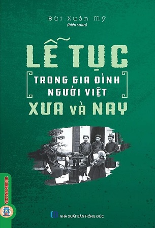 Sách Lễ Tục Trong Gia Đình Người Việt Xưa Và Nay - Bùi Xuân Mỹ