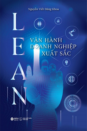 Sách Lean: Vận Hành Doanh Nghiệp Xuất Sắc - Nguyễn Viết Đăng Khoa