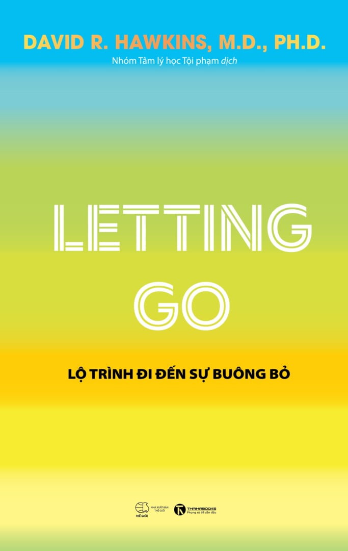 Sách - Letting go: Lộ trình đi đến sự buông bỏ - David R. Hawkins, M.D., Ph.D