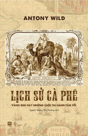  Lịch Sử Cà Phê - Antony Wild