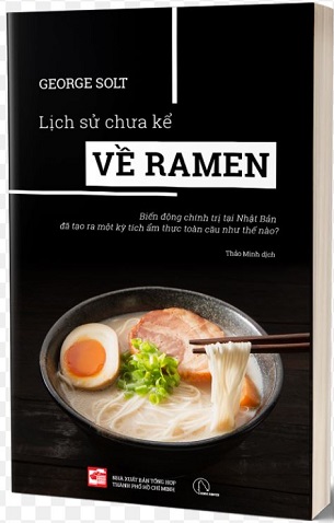 Sách Lịch Sử Chưa Kể Về Ramen - George Solt