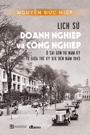 Sài Gòn và Nam kỳ trong thời kỳ Canh tân 1875 - 1925 Nguyễn Đức Hiệp