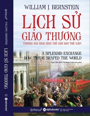 Lịch sử giao thương - Thương mại định hình thế giới như thế nào?