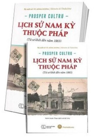 Lịch sử Nam Kỳ thuộc Pháp (Từ sơ khởi đến năm 1883) - Prosper Cultru