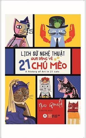 Lịch Sử Nghệ Thuật Qua Dáng Vẻ 21 Chú Mèo - Nia Gould