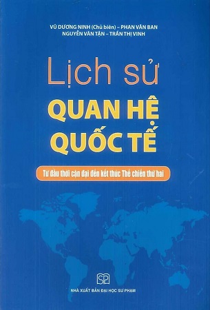 Combo 2 Cuốn Sách Quan Hệ Quốc Tế Giảng Trình + Lịch Sử Quan Hệ Quốc Tế - TS. Dương Ngọc Dũng, Vũ Dương Ninh      Tác giả:   TS. Dương Ngọc Dũng, Vũ Dương Ninh, Phan Văn Ban, Nguyễn Văn Tận, Trần Thị Vinh