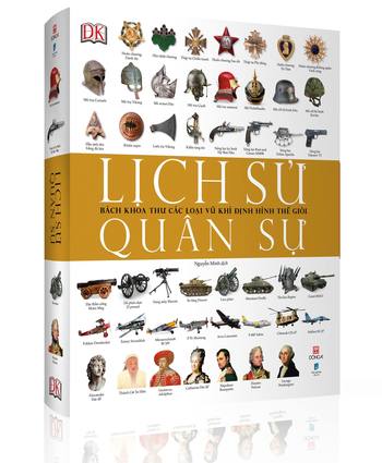 Lịch Sử Quân Sự Bách Khoa Thư Các Loại Vũ Khí Định Hình Thế Giới