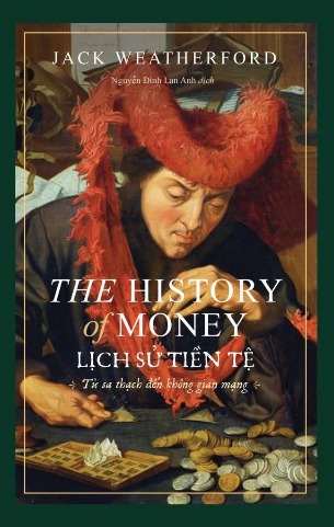 Sách Lịch Sử Tiền Tệ (Jack Weatherford) The History Of Money