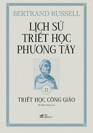 Lịch Sử Triết Học Phương Tây - Tập 2: Triết Học Công Giáo (Bìa Cứng) - Bertrand Russell