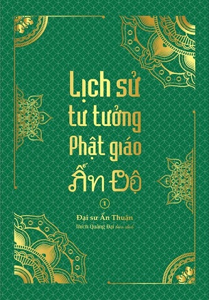 Lịch Sử Tư Tưởng Phật Giáo Ấn Độ 1 - Đại Sư Ấn Thuận