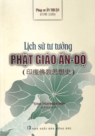 Lịch Sử Tư Tưởng Phật Giáo Ấn Độ - Pháp sư Ấn Thuận