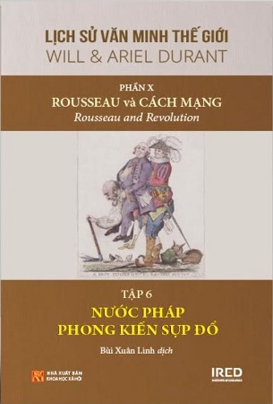 Sách Lịch Sử Văn Minh Thế Giới - Phần X: Rousseau Và Cách Mạng (6 tập) (Tái Bản 2024) - Will Durant