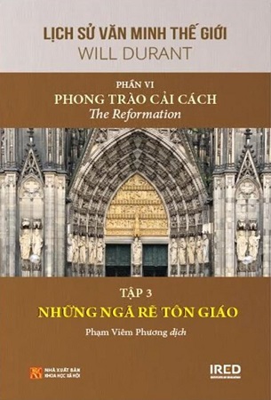 Sách Lịch Sử Văn Minh Thế Giới - Phần VI: Phong Trào Cải Cách (Bộ 5 Tập) - Will Durant