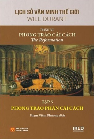 Sách Lịch Sử Văn Minh Thế Giới - Phần VI: Phong Trào Cải Cách (Bộ 5 Tập) - Will Durant