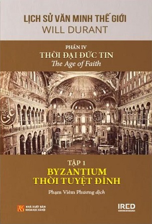 Sách Lịch Sử Văn Minh Thế Giới - Phần IV: Thời Đại Đức Tin (6 tập) (Tái Bản 2024) - Will Durant