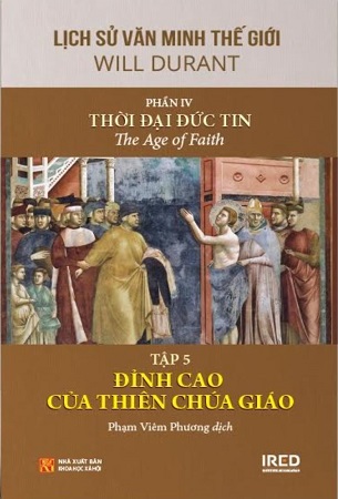 Sách Lịch Sử Văn Minh Thế Giới - Phần IV: Thời Đại Đức Tin (6 tập) (Tái Bản 2024) - Will Durant