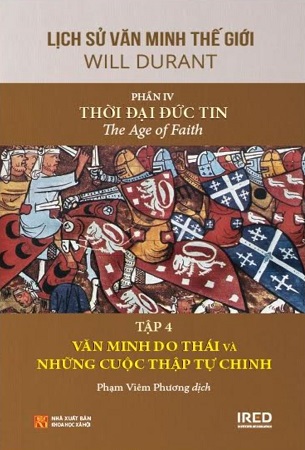 Sách Lịch Sử Văn Minh Thế Giới - Phần IV: Thời Đại Đức Tin (6 tập) (Tái Bản 2024) - Will Durant