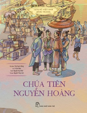 Lịch Sử Việt Nam Bằng Tranh - Chúa Tiên Nguyễn Hoàng
