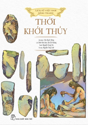 Lịch Sử Việt Nam Bằng Tranh - Thời Khởi Thủy (Bìa Cứng) - Nhiều Tác Giả