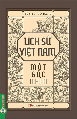 Sách Lịch Sử Việt Nam Một Góc Nhìn - PGS.TS. Đỗ Bang